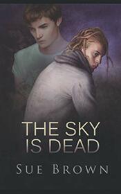 The Sky is Dead: a hurt/comfort gay love story