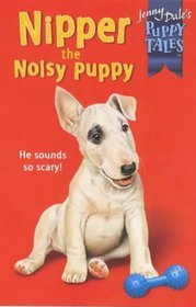 Nipper the Noisy Puppy (Jenny Dale's Puppy Tales)