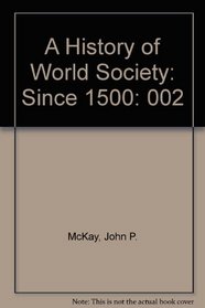 A History of World Society: Since 1500