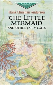 The Little Mermaid and Other Fairy Tales (Dover Evergreen Classics)