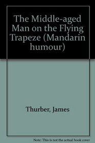 The Middle-aged Man on the Flying Trapeze (Mandarin Humour)