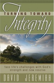 Turning Toward Integrity: Face Lifes Challenges With Gods Strength And New Resolve