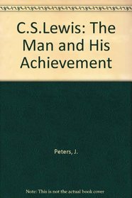 C. S. Lewis: The Man and His Achievement