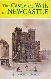 The castle and town walls of Newcastle (Northern history booklets; no. 21)