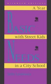 Basic Needs: A Year With Street Kids in a City School
