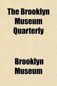 The Brooklyn Museum Quarterly