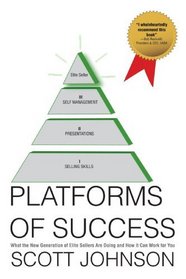 Platforms of Success: What the New Generation of Elite Sellers Are Doing And How It Can Work For You