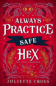 Always Practice Safe Hex (Stay a Spell, Bk 4)