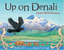 Up on Denali: Alaska's Wild Mountain