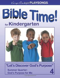 PLAYSONGS Bible Time for Kindergarten, Summer Quarter: God's Purpose for Me (PLAYSONGS Bible Time Curriculum)