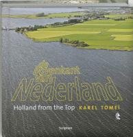 de Bovenkant Van Nederland: Holland from the Top
