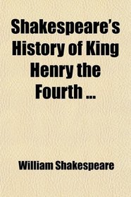 Shakespeare's History of King Henry the Fourth