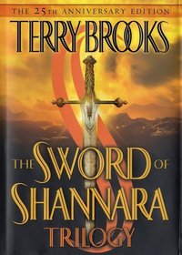 The Sword of Shannara Trilogy: The Sword of Shannara / The Elfstones of Shannara / The Wishsong of Shannara