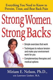 Strong Women, Strong Backs: Everything You Need to Know to Prevent, Treat, and Beat Back Pain (Strong Women)
