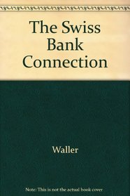 The Swiss Bank Connection