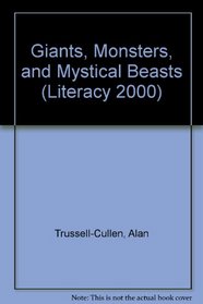 Giants, Monsters, and Mystical Beasts (Literacy 2000)