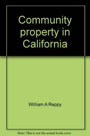 Community property in California: Cases, statutes, problems