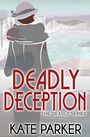 Deadly Deception (Deadly, Bk 4)