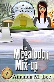 The Megalodon Mix-Up (A Charlie Rhodes Cozy Mystery)