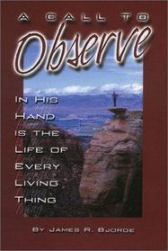 A Call to Observe: In His Hand Is the Life of Every Living Thing