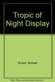 Tropic of Night Display