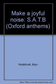 Make a Joyful Noise (Oxford Anthems)
