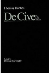 De Cive: The Latin Version (Hobbes, Thomas//Clarendon Edition of the Philosophical Works of Thomas Hobbes)