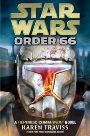 Star Wars Order 66: A Republic Commando Novel (Star Wars)