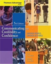 Cengage Advantage Books: Communicating with Credibility and Confidence (with SpeechBuilder Express and InfoTrac )