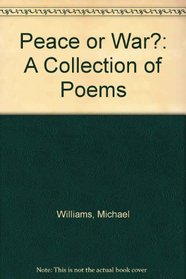 Peace or War?: A Collection of Poems