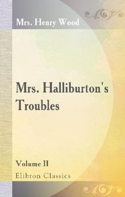 Mrs. Halliburton's Troubles: Volume 2