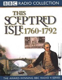 This Sceptred Isle: The Age of Revolutions 1760-1792 (BBC Radio Collection)