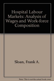 Hospital Labour Markets: Analysis of Wages and Work-force Composition