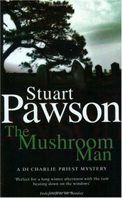The Mushroom Man (Charlie Priest, Bk 2)