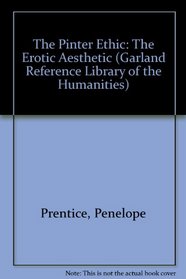 PINTER ETHIC (Garland Reference Library of the Humanities)
