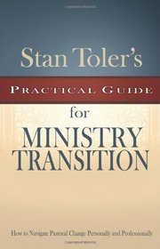 Stan Toler's Practical Guide for Ministry Transition (Stan Toler's Practical Guides)
