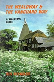The Wealdway and the Vanguard Way: A Walker's Guide