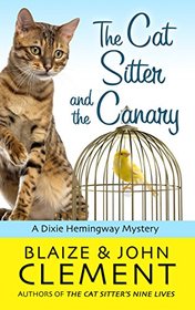 The Cat Sitter and the Canary (A Dixie Hemingway Mystery)