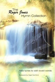 The Roger Jones Hymn Collection: New Tunes to Well-loved Words