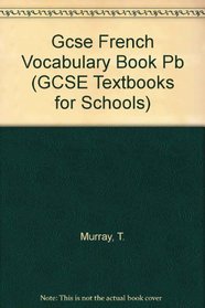 GCSE French: Vocabulary Book (GCSE Textbooks for Schools)