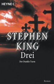 Drei: Der dunkle Turm 2 (The Drawing of the Three: The Dark Tower,Bk 2) (German Edition)
