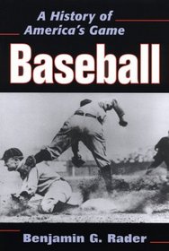 Baseball: A History of America's Game (Illinois History of Sports)