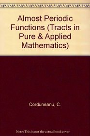 Almost periodic functions (Interscience tracts in pure and applied mathematics)