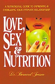 Love, Sex, and Nutrition