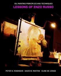 Oil Painting Principles And Techniques: Lessons Of Enzo Russo