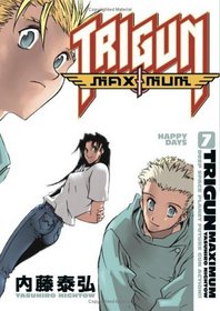 Trigun Maximum Volume 7: Happy Days (Trigun Maximum (Graphic Novels)) (Trigun Maximum, Vol. 7)