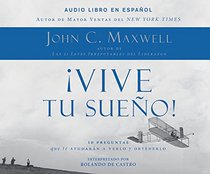 Vive Tu Sueno! (Live Your Dream): 10 Preguntas Que Te Ayudaran a Verlo y Obtenerlo (Spanish Edition)