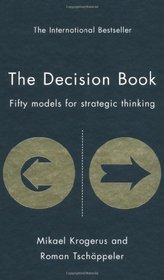 The Decision Book: Fifty Models for Strategic Thinking. Mikael Krogerus, Roman Tschappeler