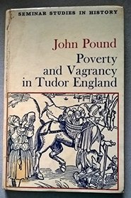 Poverty and Vagrancy in Tudor England (Seminar Studies in History)
