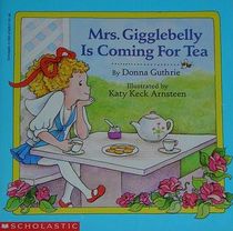 Mrs. Gigglebelly is Coming for Tea